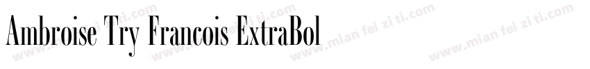 Ambroise Try Francois ExtraBold字体转换